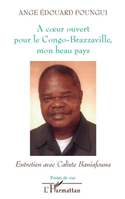 A coeur ouvert pour le Congo-Brazzaville, mon beau pays - Entretien avec Calixte Baniafouna