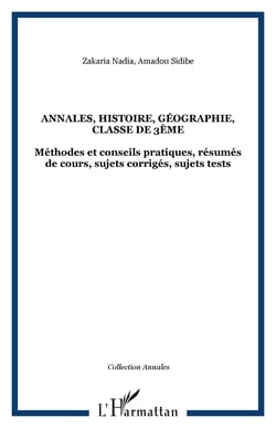 Annales, histoire, géographie, classe de 3ème - Méthodes et conseils pratiques, résumés de cours, sujets corrigés, sujets tests
