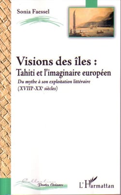 Visions des îles - Du mythe à son exploration littéraire (XVIIIe-XXe siècles)