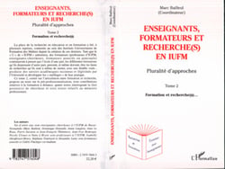 Enseignants, formateurs et recherche(s) en IUFM 2 - Pluralité d'approches - Tome 2 - Formation et recherche(s)