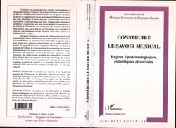 Construire le savoir musical - Enjeux épistémologiques, esthétiques et sociaux