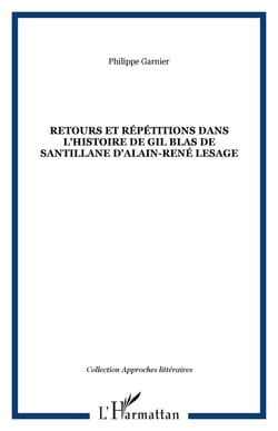 RETOURS ET RÉPÉTITIONS DANS L'HISTOIRE DE GIL BLAS DE SANTIL