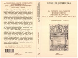 La pensée biologique de Descartes dans se rapports avec la p - Le cas Gomez-Péreira
