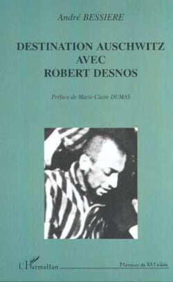 DESTINATION AUSCHWITZ AVEC ROBERT DESNOS