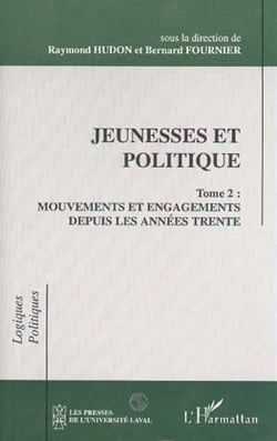 Jeunesses et politique - Mouvements et engagements depuis les années trente Tome 2 - Tome 2