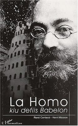 LA HOMO KIU DEFIIS BABELON : LUDOVIKO LAZARO ZAMENHOF - Version en Esperanto