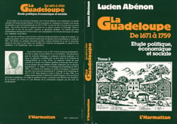 La Guadeloupe de 1671 à 1759 - Etude politique, économique et sociale - Tome 2