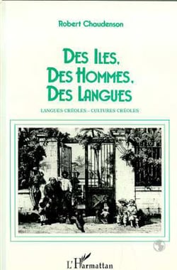 Des îles, des hommes, des langues - Langues créoles, cultures créoles