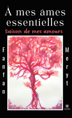 À mes âmes essentielles - Saison de mes amours