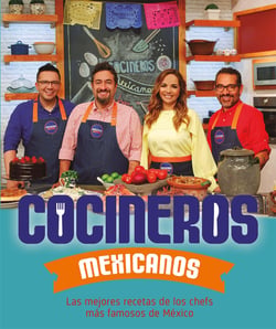 Cocineros mexicanos - Las mejores recetas de los chefs más famosos de México