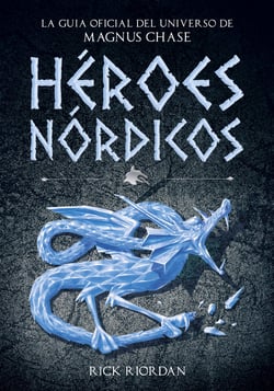 Héroes Nórdicos - La guía oficial del universo de Magnus Chase