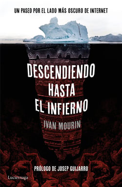 Descendiendo hasta el infierno - Un paseo por lo más oscuro de internet
