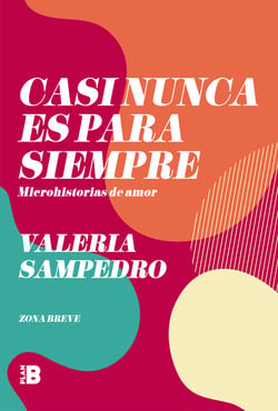 Casi nunca es para siempre - Microhistorias de amor