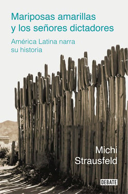 Mariposas amarillas y los señores dictadores - América Latina narra su historia