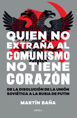 Quien no extraña al comunismo no tiene corazón