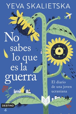 No sabes lo que es la guerra - El diario de una joven ucraniana