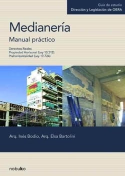 Medianeria. Manual práctico - Derechos reales, Propiedad Horizontal (Ley 13.512), Prehorizontalidad (Ley 19.724)