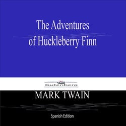 The Adventures  of Huckleberry Finn (Spanish Edition)