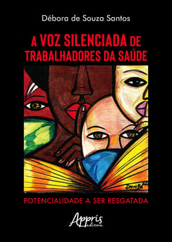 A Voz Silenciada de Trabalhadores da Saúde: Potencialidade a ser Resgatada