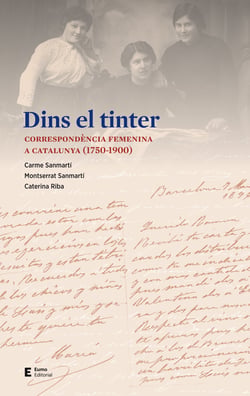 Dins el tinter - Correspondència femenina a Catalunya (1750-1900)