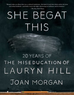 She Begat This - 20 Years of The Miseducation of Lauryn Hill