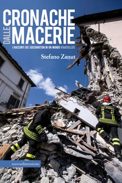 Cronache dalle macerie - i racconti dei soccorritori in un mondo sottosopra