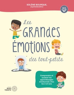Les grandes émotions des tout-petits - Comprendre et soutenir les apprentissages émotionnels chez les 2 à 6 ans