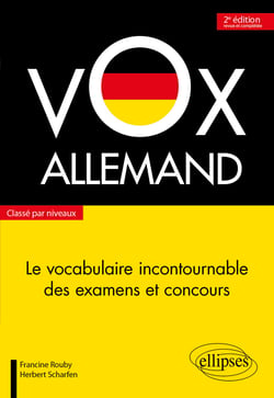 Vox allemand - le vocabulaire incontournable des examens et concours - classé par niveaux (2e édition)