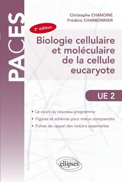 PACES : biologie cellulaire et moléculaire de la cellule eucaryote - UE2 (2e édition)