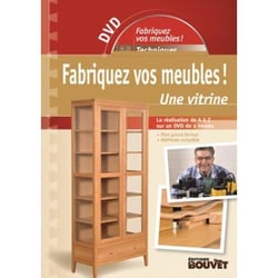 Fabriquez vos meubles ! une vitrine - + dvd inclus