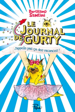 Le journal de Gurty Tome 8 : j'appelle pas ça des vacances !