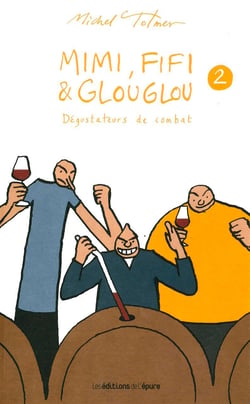 Mimi, Fifi et Glouglou Tome 2 - dégustateurs de combat