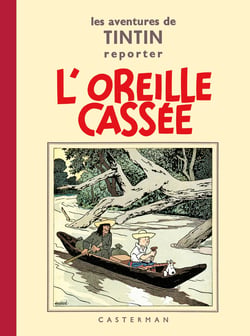 Les aventures de Tintin Tome 6 : l'oreille cassée