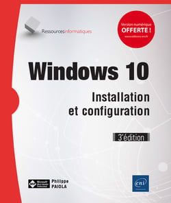 Windows 10 - installation et configuration (3e édition)