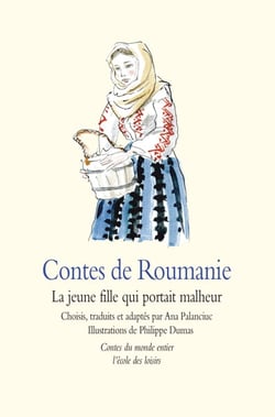 Contes de Roumanie - la jeune fille qui portait malheur