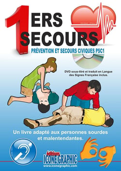 1ers secours - prévention et secours civiques PSC1 - un livre adapté aux personnes sourdes et malentendantes