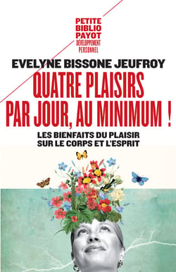Quatre plaisirs par jour au minimum ! les bienfaits du plaisir sur le corps et l'esprit