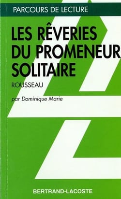 Les rêveries du promeneur solitaire, de Jean-Jacques Rousseau