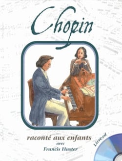 Chopin raconté aux enfants par Francis Huster