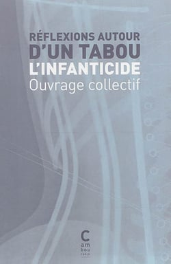 Réflexions autour d'un tabou : l'infanticide
