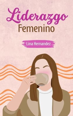Liderazgo Femenino - Caring for your Future, #1