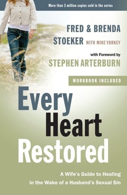Every Heart Restored - A Wife's Guide to Healing in the Wake of a Husband's Sexual Sin