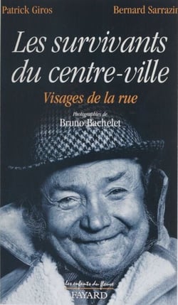 Les survivants du centre-ville - Visages de la rue