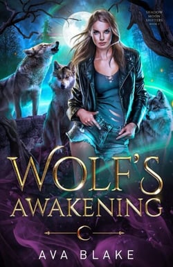 Wolf's Awakening - Shadow Moon Shifters, #1