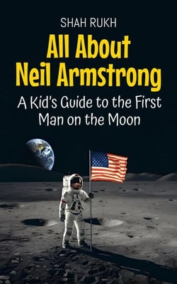 All About Neil Armstrong: A Kid’s Guide to the First Man on the Moon - Knowledge Books For Kids, #4