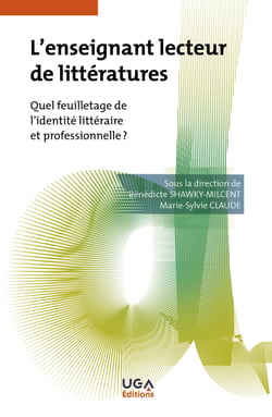 L'enseignant lecteur de littératures - Quel feuilletage de l'identité littéraire et professionnelle ?