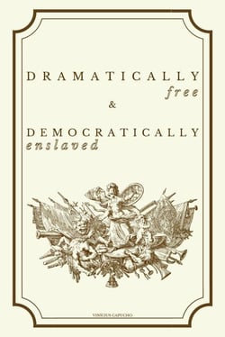 Dramatically Free and Democratically Enslaved - Purely Behavioral, #5