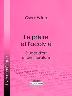 Le prêtre et l'acolyte - Études d'art et de littérature