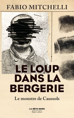Le Loup dans la bergerie - Le monstre de Caussols- Collection La bête noire