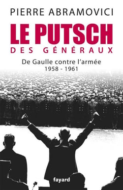 Le Putsch des Généraux - De Gaulle contre l'armée (1958-1961)